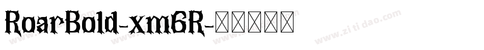 RoarBold-xm6R字体转换
