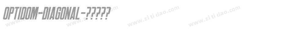 OPTIDom-Diagonal字体转换