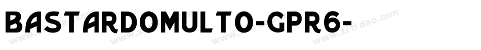 BastardoMulto-gpr6字体转换
