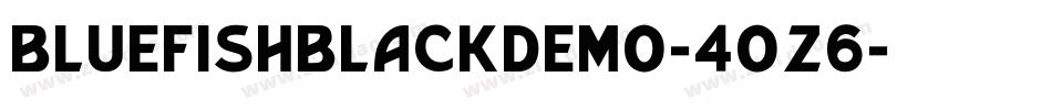 BluefishBlackDemo-4oz6字体转换