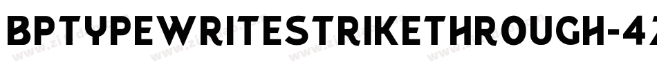 Bptypewritestrikethrough-4Zv6字体转换