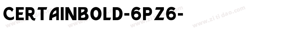 CertainBold-6PZ6字体转换