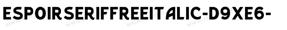 EspoirseriffreeItalic-d9xE6字体转换