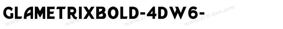 GlametrixBold-4dW6字体转换