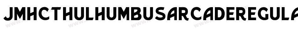JmhcthulhumbusarcadeRegular-AXW6字体转换