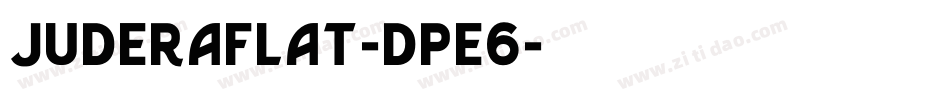 JuderaFlat-dPE6字体转换