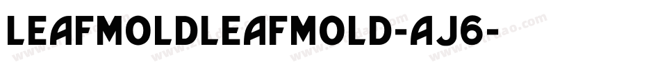 LeafmoldLeafmold-AJ6字体转换