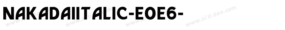 NakadaiItalic-eOE6字体转换