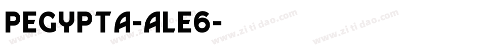 Pegypta-ALE6字体转换