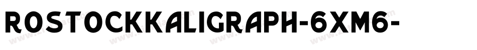 RostockKaligraph-6xm6字体转换