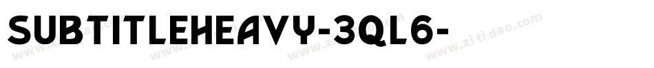 SubtitleHeavy-3ql6字体转换