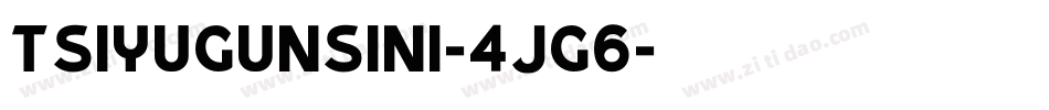 Tsiyugunsini-4jG6字体转换