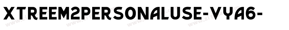 Xtreem2PersonalUse-VYA6字体转换
