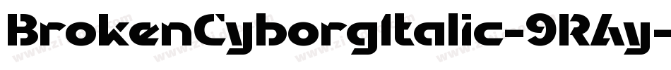 BrokenCyborgItalic-9RAy字体转换