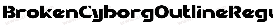 BrokenCyborgOutlineRegular-1A6e字体转换