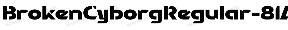 BrokenCyborgRegular-81A2字体转换