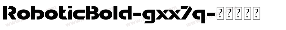 RoboticBold-gxx7q字体转换