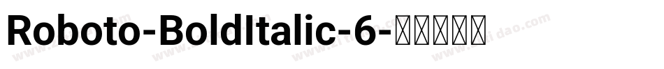 Roboto-BoldItalic-6字体转换