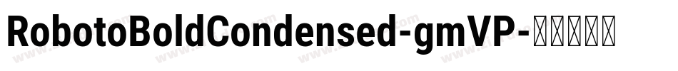 RobotoBoldCondensed-gmVP字体转换