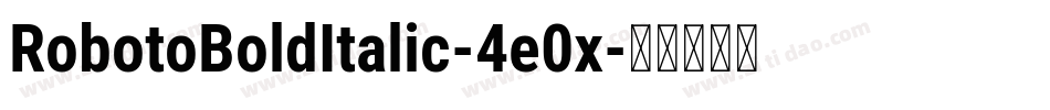 RobotoBoldItalic-4e0x字体转换