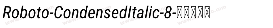 Roboto-CondensedItalic-8字体转换