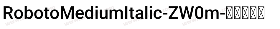RobotoMediumItalic-ZW0m字体转换