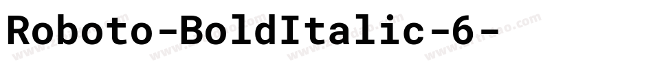 Roboto-BoldItalic-6字体转换