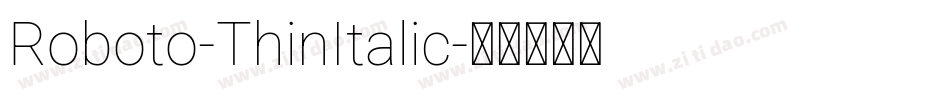 Roboto-ThinItalic字体转换