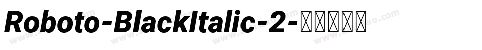 Roboto-BlackItalic-2字体转换