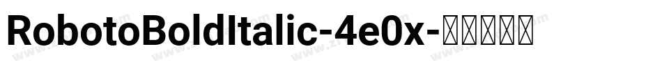 RobotoBoldItalic-4e0x字体转换