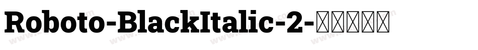 Roboto-BlackItalic-2字体转换