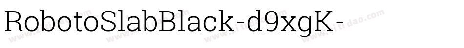 RobotoSlabBlack-d9xgK字体转换 RobotoSlabBlack-d9xgK字体转换