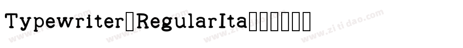 Typewriter-RegularIta字体转换