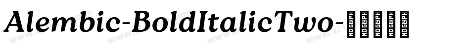 Alembic-BoldItalicTwo字体转换