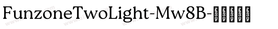 FunzoneTwoLight-Mw8B字体转换