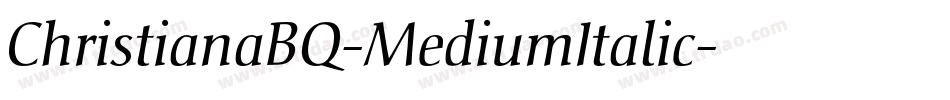 ChristianaBQ-MediumItalic字体转换