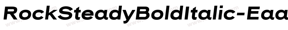 RockSteadyBoldItalic-Eaa0e字体转换 RockSteadyBoldItalic-Eaa0e字体转换