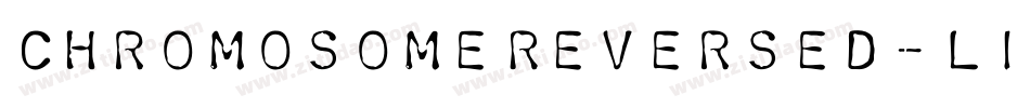 ChromosomeReversed-Light字体转换