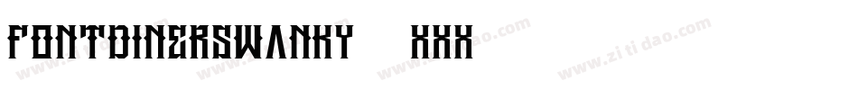 FontdinerSwanky-3XXX字体转换