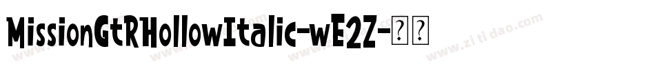 MissionGtRHollowItalic-wE2Z字体转换