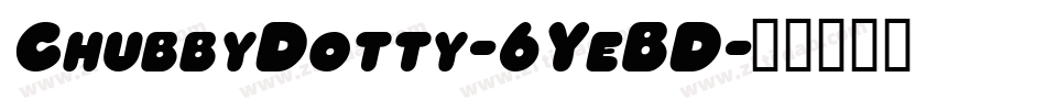 ChubbyDotty-6YeBD字体转换