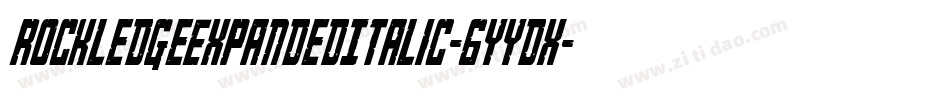 RockledgeExpandedItalic-6YYdx字体转换 RockledgeExpandedItalic-6YYdx字体转换
