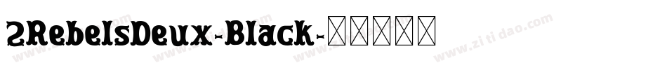 2RebelsDeux-Black字体转换
