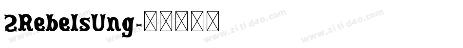 2RebelsUng字体转换