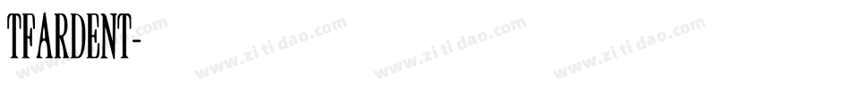 TFARDENT字体转换