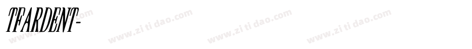 TFARDENT字体转换