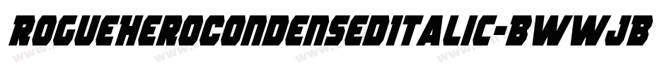 RogueHeroCondensedItalic-BWWJB字体转换