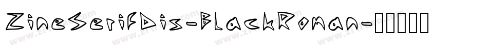 ZineSerifDis-BlackRoman字体转换