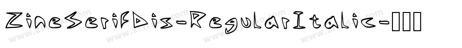 ZineSerifDis-RegularItalic字体转换