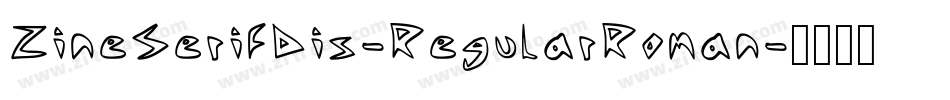 ZineSerifDis-RegularRoman字体转换